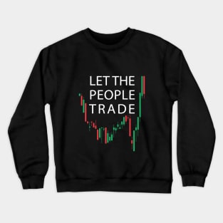 Let the People Trade Crewneck Sweatshirt